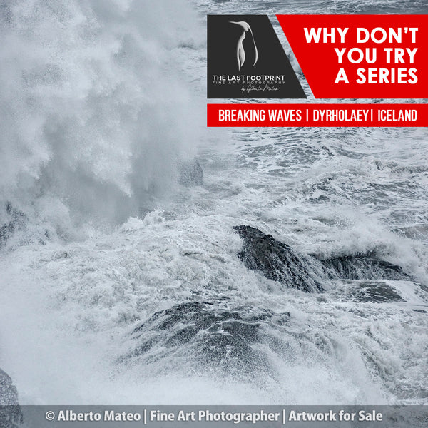Why don't you try a Series? [Breaking waves in gale, Dyorhaley, Iceland.]